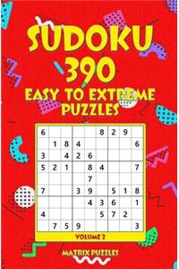 SUDOKU 390 Easy to Extreme Puzzles