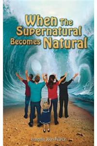 When the Supernatural Becomes Natural