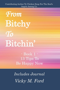 From Bitchy to Bitchin' Book 1
