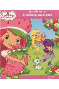 Le Cadeau de Charlotte Aux Fraises