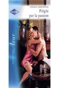 Piegee Par La Passion (Harlequin Azur)