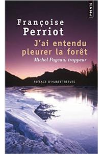 J'Ai Entendu Pleurer La Fort. Michel Pageau, Trappeur