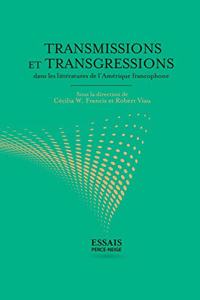 Transmissions et transgressions dans les littératures de l'Amérique francophone