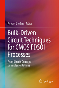 Bulk-Driven Circuit Techniques for CMOS FDSOI Processes
