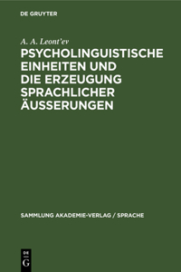 Psycholinguistische Einheiten Und Die Erzeugung Sprachlicher Äusserungen