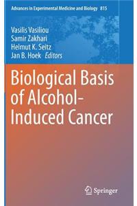 Biological Basis of Alcohol-Induced Cancer