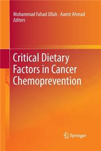 Critical Dietary Factors in Cancer Chemoprevention