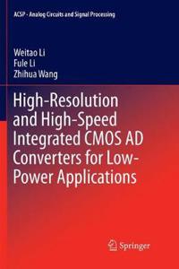 High-Resolution and High-Speed Integrated CMOS Ad Converters for Low-Power Applications