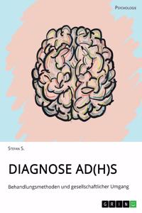 Diagnose AD(H)S. Behandlungsmethoden und gesellschaftlicher Umgang