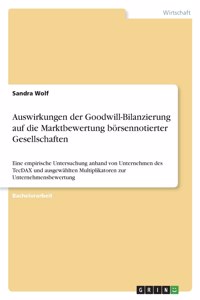 Auswirkungen der Goodwill-Bilanzierung auf die Marktbewertung börsennotierter Gesellschaften