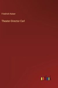 Theater-Director Carl