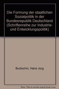 Die Formung Der Staatlichen Sozialpolitik in Der Bundesrepublik Deutschland