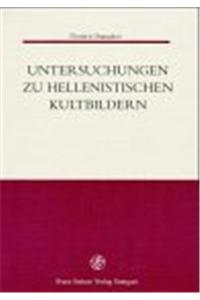 Untersuchungen Zu Hellenistischen Kultbildern