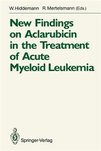 New Findings on Aclarubicin in the Treatment of Acute Myeloid Leukemia