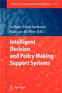 Intelligent Decision and Policy Making Support Systems
