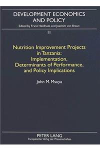 Nutrition Improvement Projects in Tanzania: Implementation, Determinants of Performance, and Policy Implications