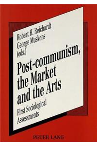 Post-Communism, the Market and the Arts