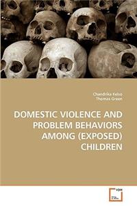 Domestic Violence and Problem Behaviors Among (Exposed) Children