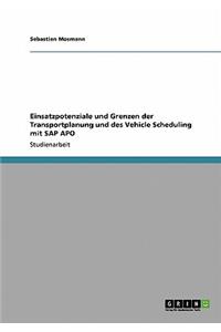 Einsatzpotenziale und Grenzen der Transportplanung und des Vehicle Scheduling mit SAP APO