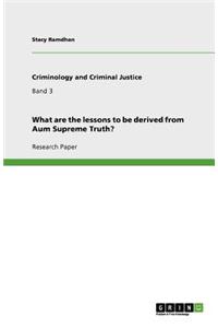 What are the lessons to be derived from Aum Supreme Truth?