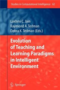 Evolution of Teaching and Learning Paradigms in Intelligent Environment