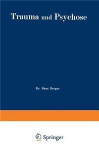 Trauma und Psychose mit besonderer Berücksichtigung der Unfallbegutachtung
