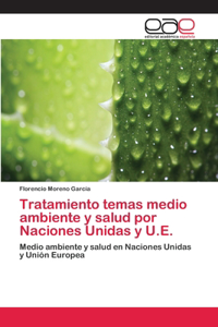 Tratamiento temas medio ambiente y salud por Naciones Unidas y U.E.