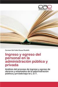 Ingreso y egreso del personal en la administración pública y privada