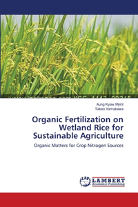 Organic Fertilization on Wetland Rice for Sustainable Agriculture