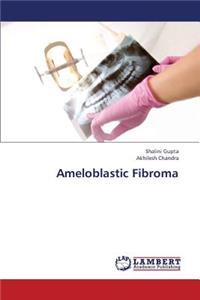 Ameloblastic Fibroma