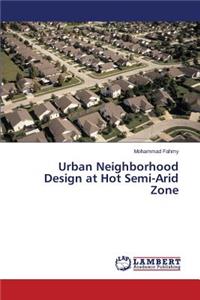 Urban Neighborhood Design at Hot Semi-Arid Zone