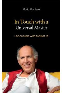 In Touch with a Universal Master