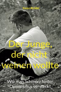 Der Junge, der nicht weinen wollte