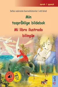 Min tospråklige bildebok - Mi libro ilustrado bilingüe (norsk / spansk)