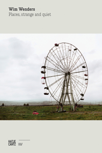 Wim Wenders: Places, Strange and Quiet