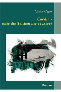 Cäcilia - oder die Tücken der Hexerei