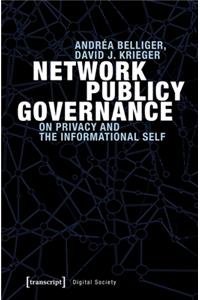 Network Publicy Governance – On Privacy and the Informational Self