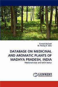 Database on Medicinal and Aromatic Plants of Madhya Pradesh, India