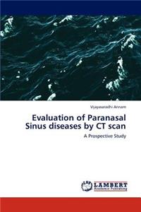 Evaluation of Paranasal Sinus diseases by CT scan