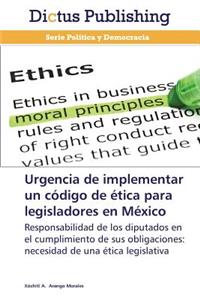 Urgencia de Implementar Un Codigo de Etica Para Legisladores En Mexico