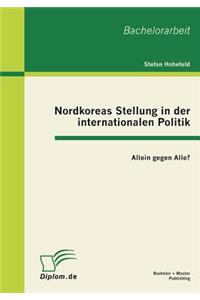 Nordkoreas Stellung in der internationalen Politik