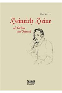 Heinrich Heine als Dichter und Mensch. Biografie