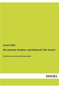 Die Deutsche Trachten- Und Modewelt