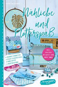 Nahliebe und PlotterspaÃŸ: Weil nahen einfach glucklich macht!