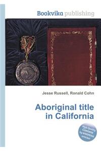 Aboriginal Title in California