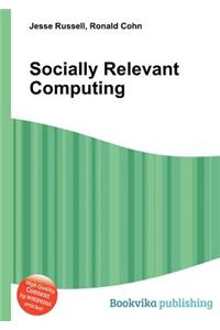 Socially Relevant Computing