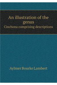 An Illustration of the Genus Cinchona Comprising Descriptions