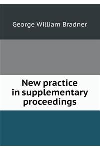 New practice in supplementary proceedings