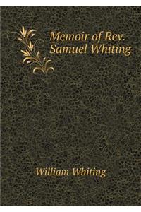 Memoir of Rev. Samuel Whiting