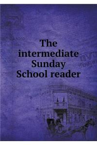 The Intermediate Sunday School Reader